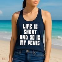 Life Is Short And So Is My Penis Humor Women's Tank Top thumb 2