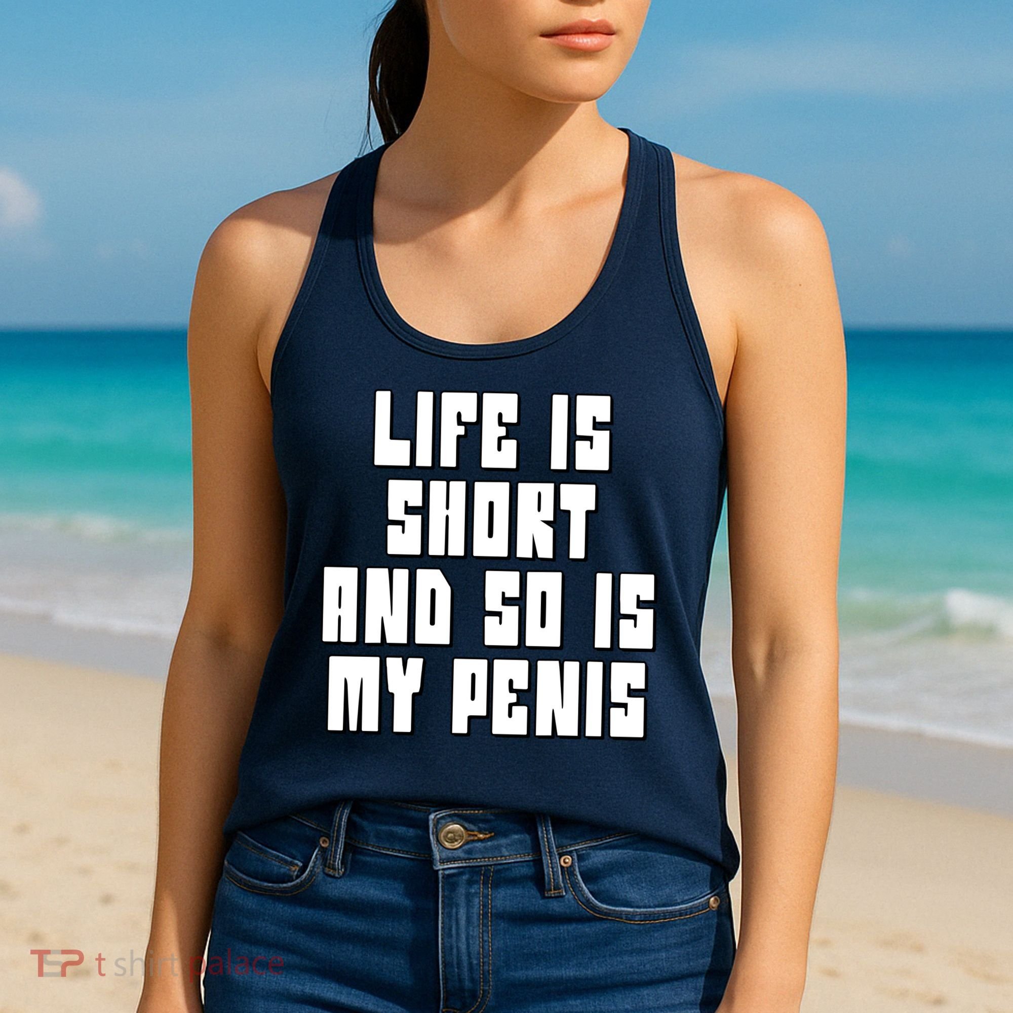 Life Is Short And So Is My Penis Humor Women's Tank Top