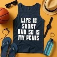 Life Is Short And So Is My Penis Humor Tank Top thumb 4