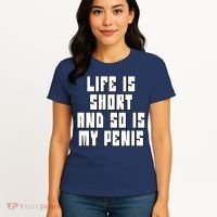 Life Is Short And So Is My Penis Humor Women's T-Shirt thumb 4