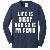 Life Is Short And So Is My Penis Humor Kids Long Sleeve Shirt thumb 0