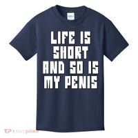 Life Is Short And So Is My Penis Humor Kids T-Shirt thumb 0