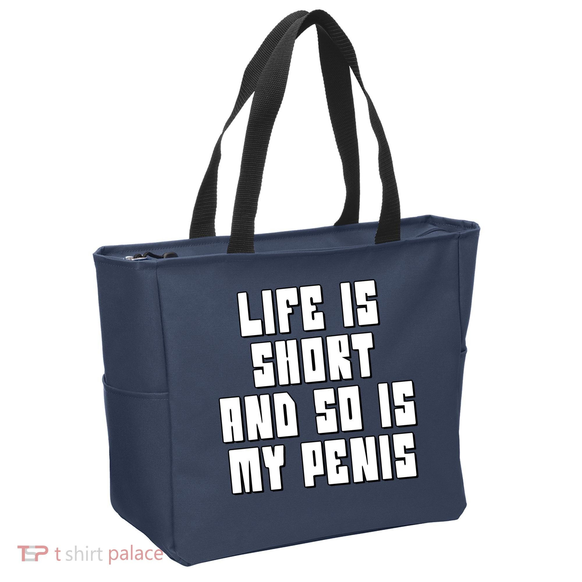 Life Is Short And So Is My Penis Humor Tote Bag