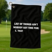 List of things Ain't nobody got time for: 1. That Golf Towel thumb 1