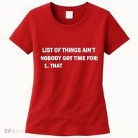 List of things Ain't nobody got time for: 1. That Women's T-Shirt thumb 0