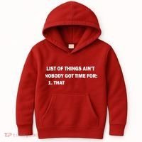 List of things Ain't nobody got time for: 1. That Kids Hoodie thumb 0