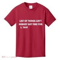 List of things Ain't nobody got time for: 1. That Kids T-Shirt thumb 0