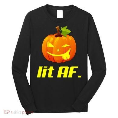 Lit AF Funny Halloween Jack O Lantern Pumpkin Long Sleeve Shirt