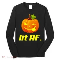 Lit AF Funny Halloween Jack O Lantern Pumpkin Long Sleeve Shirt thumb 0
