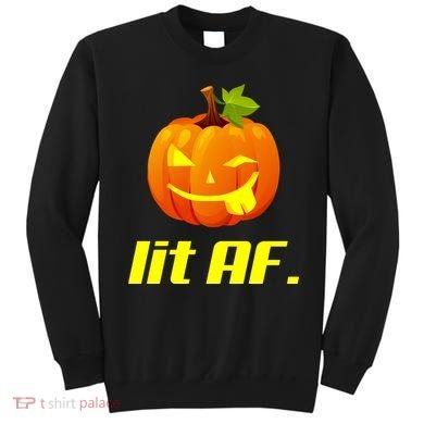 Lit AF Funny Halloween Jack O Lantern Pumpkin Sweatshirt
