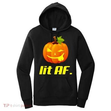 Lit AF Funny Halloween Jack O Lantern Pumpkin Women's Hoodie