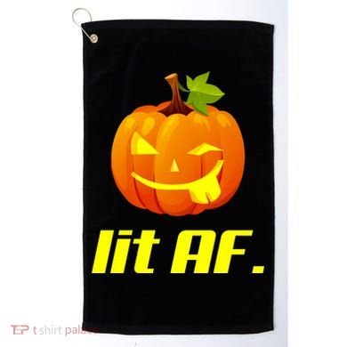 Lit AF Funny Halloween Jack O Lantern Pumpkin Golf Towel