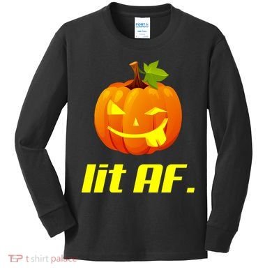 Lit AF Funny Halloween Jack O Lantern Pumpkin Kids Long Sleeve Shirt