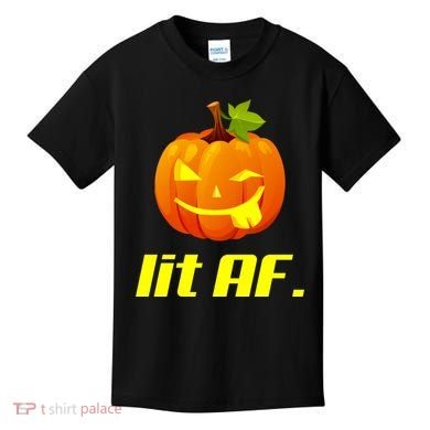 Lit AF Funny Halloween Jack O Lantern Pumpkin Kids T-Shirt