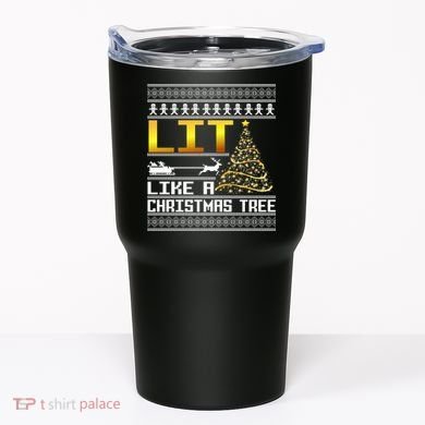 Lit Like a Christmas Tree Funny Ugly Christmas Tumbler