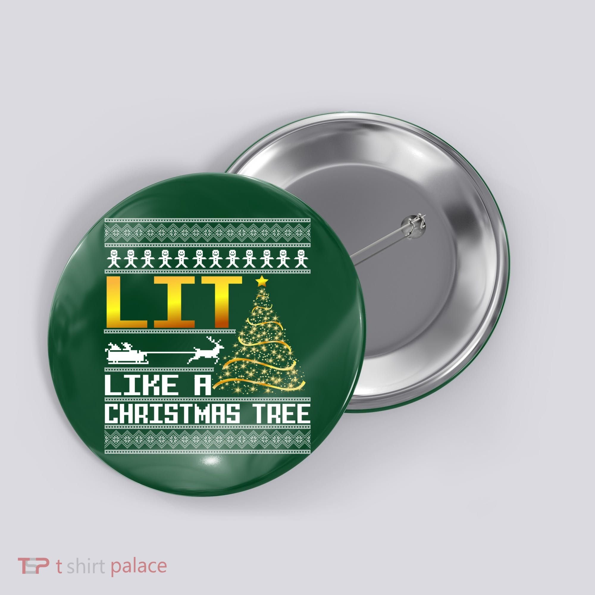Lit Like a Christmas Tree Funny Ugly Christmas Button