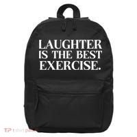 Laughter Is The Best Exercise Laughter Is The Best Medicine Funny Saying 16 in Basic Backpack thumb 0