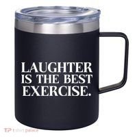 Laughter Is The Best Exercise Laughter Is The Best Medicine Funny Saying 12oz Stainless Steel Coffee Mug thumb 0