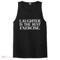 Laughter Is The Best Exercise Laughter Is The Best Medicine Funny Saying PosiCharge Competitor Tank thumb 0