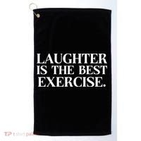 Laughter Is The Best Exercise Laughter Is The Best Medicine Funny Saying Golf Towel thumb 0