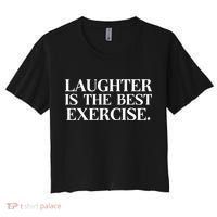 Laughter Is The Best Exercise Laughter Is The Best Medicine Funny Saying Women's Crop Top Tee thumb 0