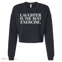 Laughter Is The Best Exercise Laughter Is The Best Medicine Funny Saying Cropped Pullover Crew thumb 0