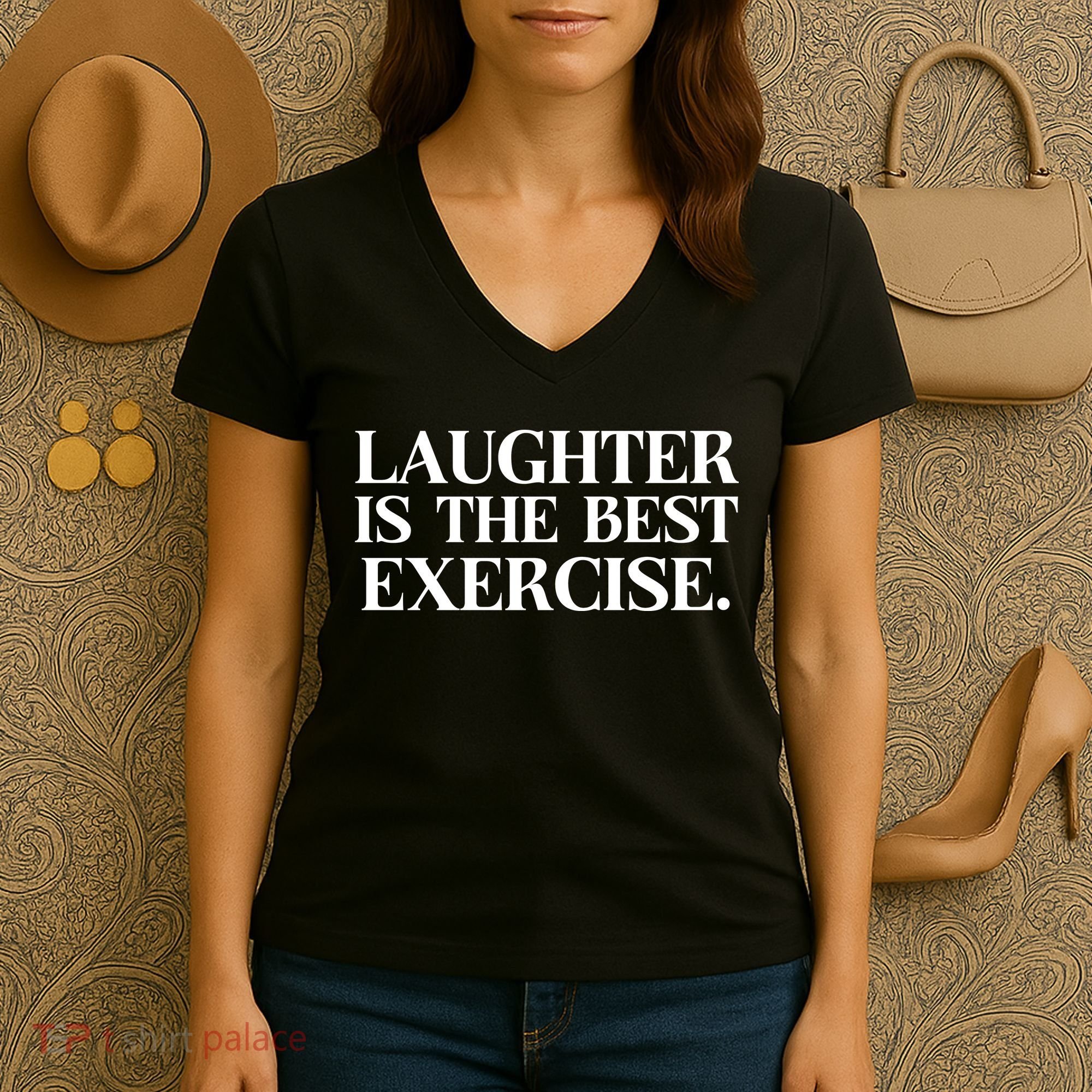 Laughter Is The Best Exercise Laughter Is The Best Medicine Funny Saying Women's V-Neck T-Shirt