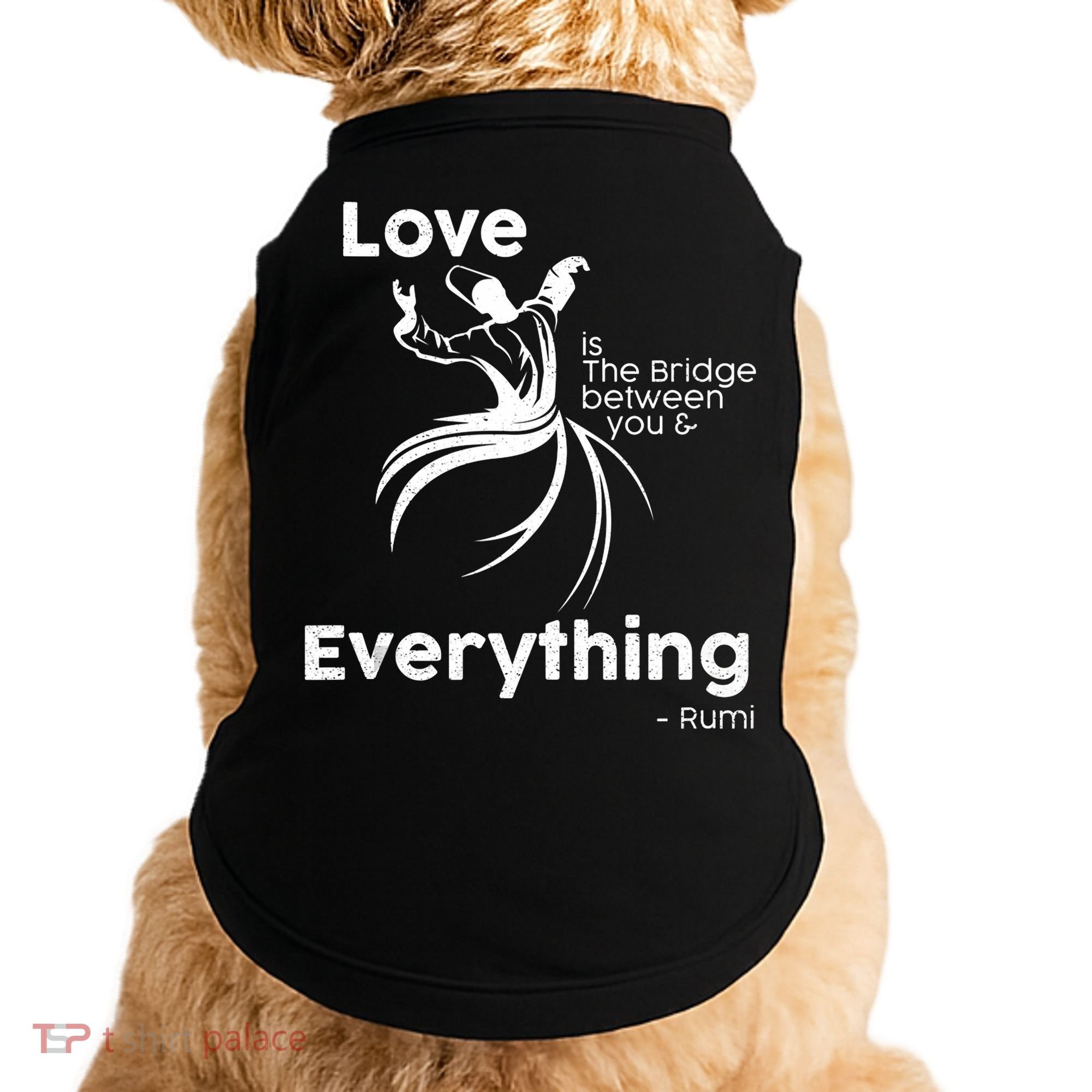 Love Is The Bridge Between You And Everything. Rumi Quote Doggie Tank
