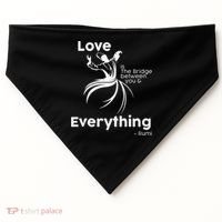 Love Is The Bridge Between You And Everything. Rumi Quote USA-Made Doggie Bandana thumb 0