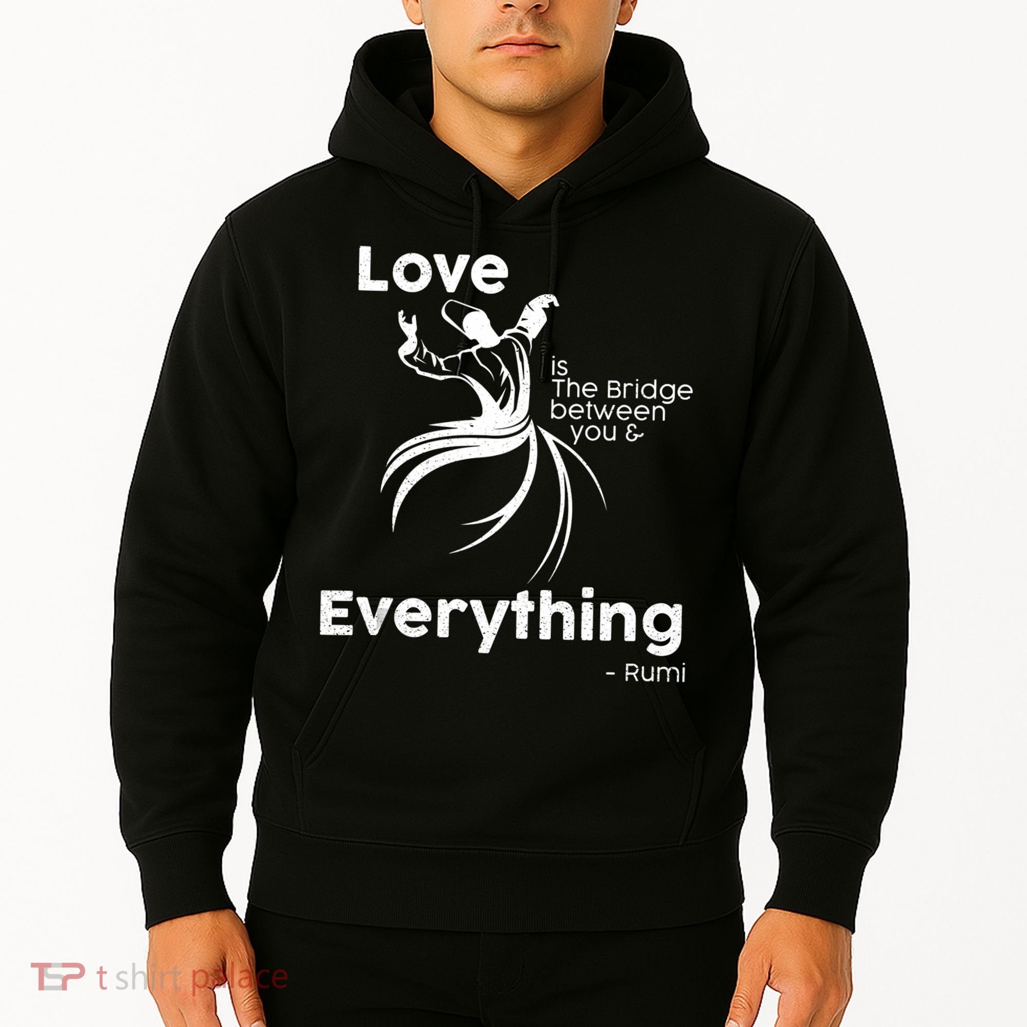 Love Is The Bridge Between You And Everything. Rumi Quote Hoodie