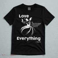 Love Is The Bridge Between You And Everything. Rumi Quote T-Shirt thumb 5