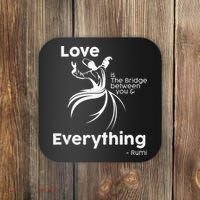 Love Is The Bridge Between You And Everything. Rumi Quote Coaster thumb 0