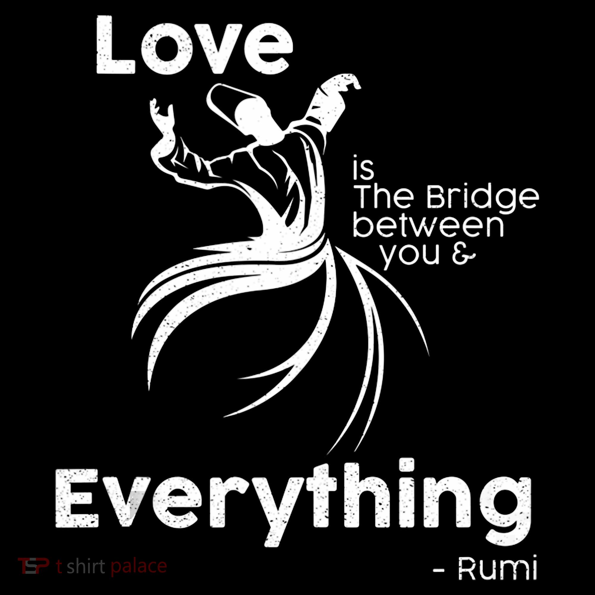 Love Is The Bridge Between You And Everything. Rumi Quote Women's Hoodie
