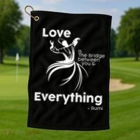 Love Is The Bridge Between You And Everything. Rumi Quote Golf Towel thumb 1
