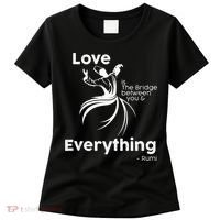 Love Is The Bridge Between You And Everything. Rumi Quote Women's T-Shirt thumb 0