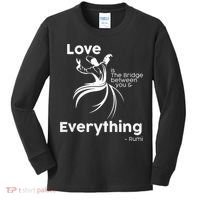 Love Is The Bridge Between You And Everything. Rumi Quote Kids Long Sleeve Shirt thumb 0