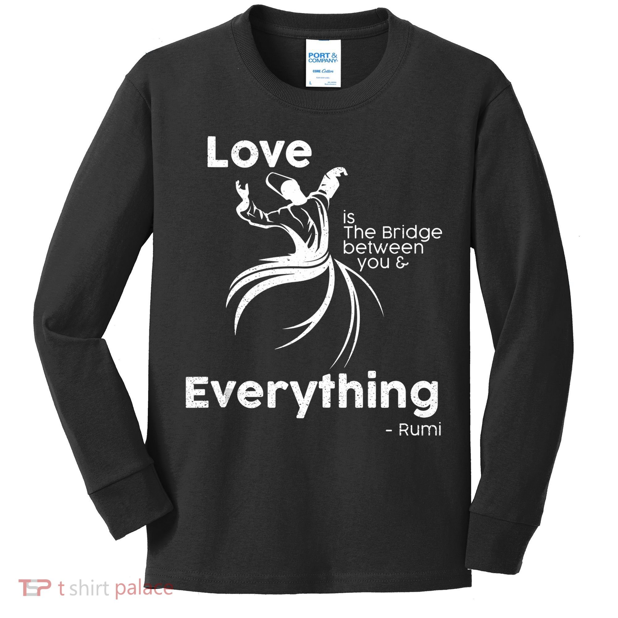 Love Is The Bridge Between You And Everything. Rumi Quote Kids Long Sleeve Shirt