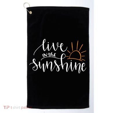 Live In The Sunshine Golf Towel