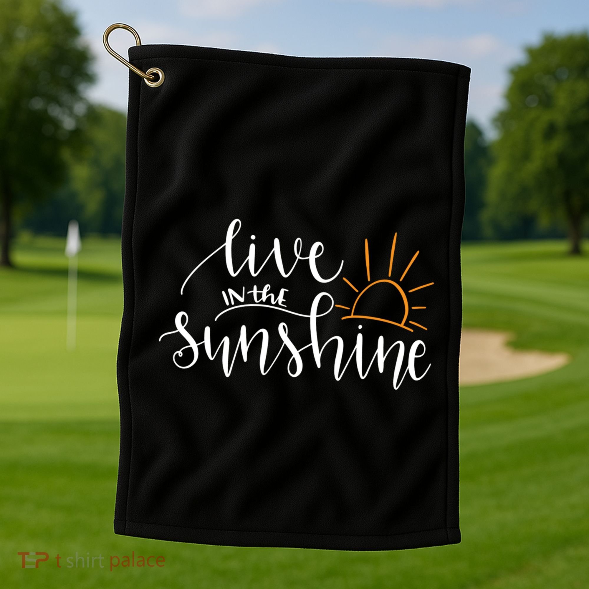 Live In The Sunshine Golf Towel