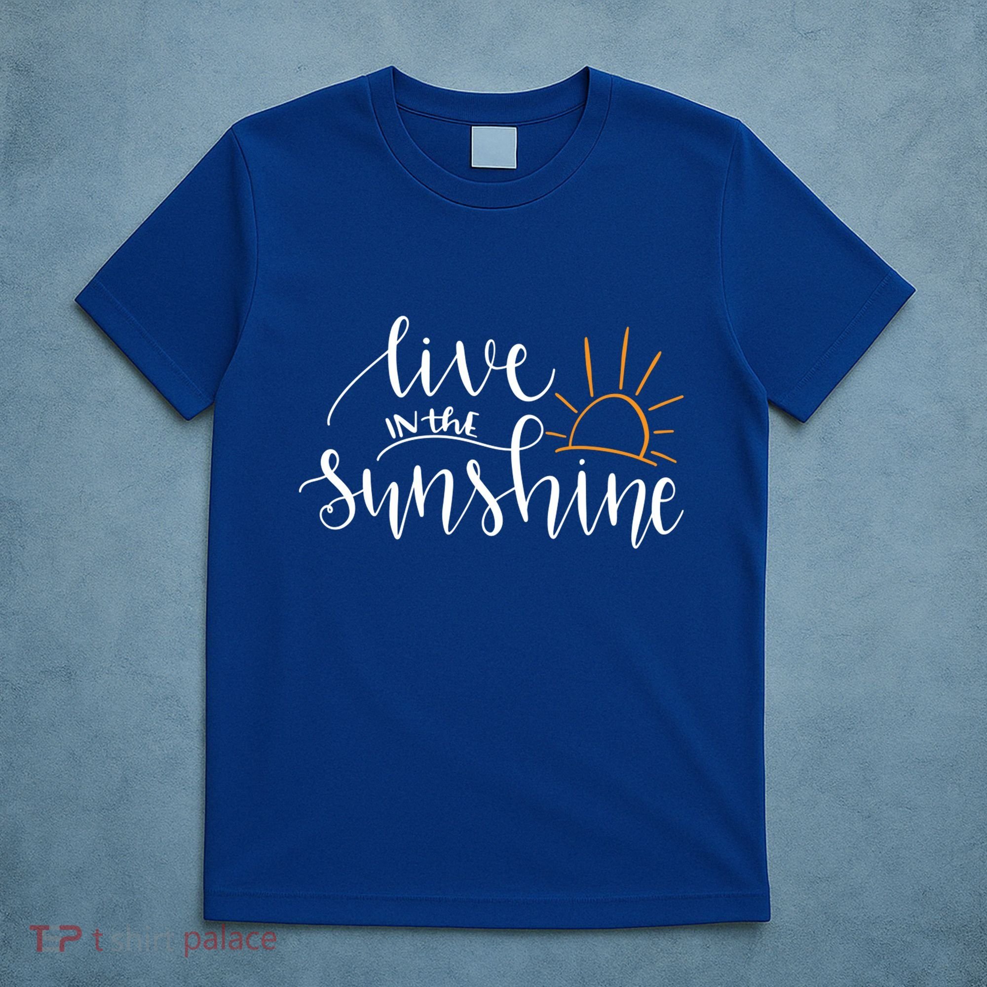 Live In The Sunshine T-Shirt