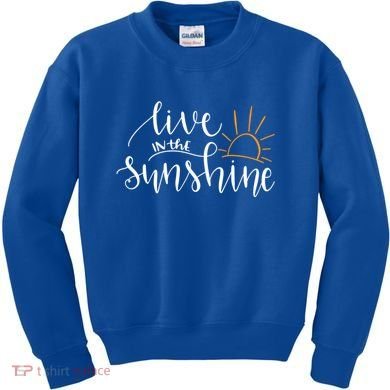 Live In The Sunshine Kids Sweatshirt