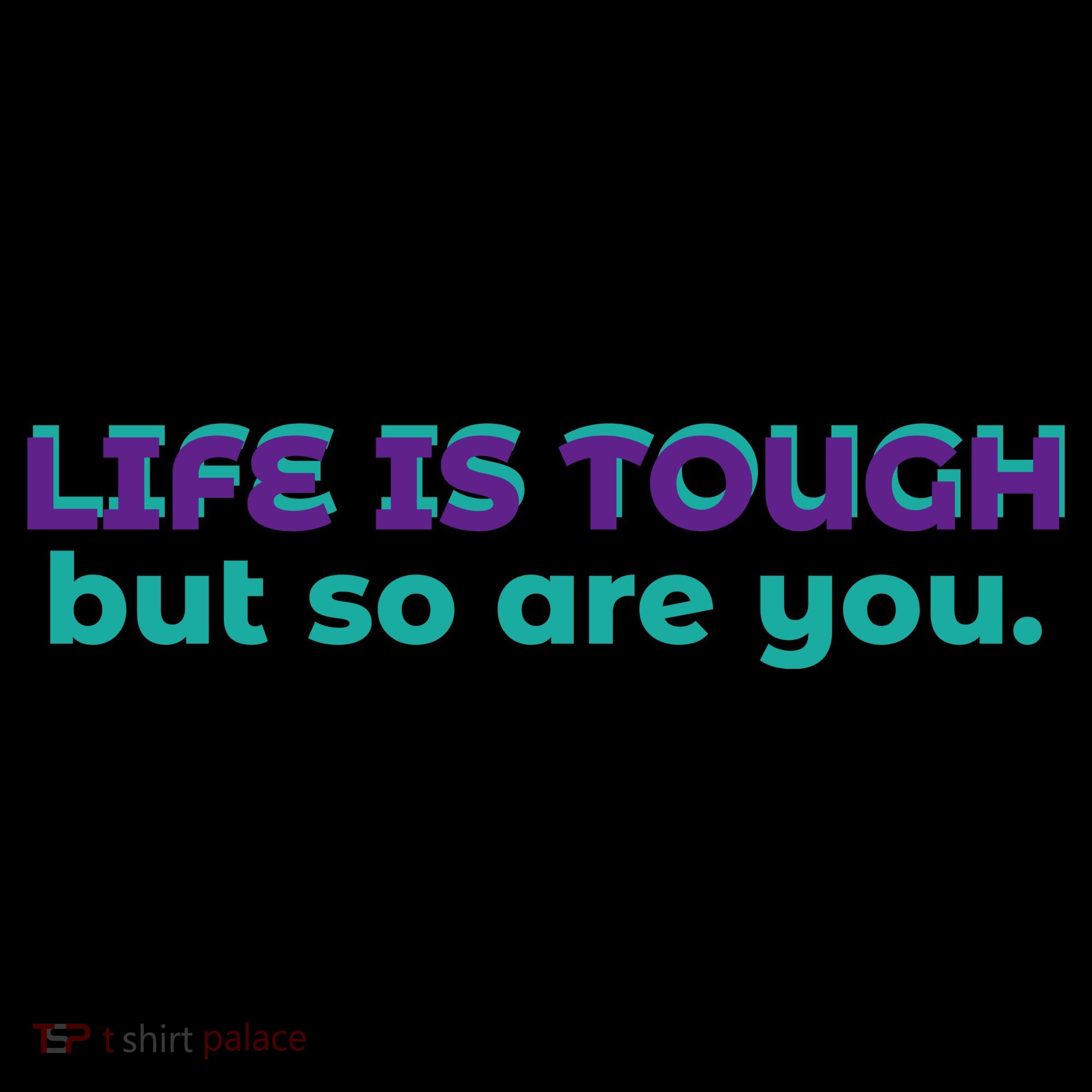 Life Is Tough But So Are You Coffee Mug