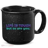 Life Is Tough But So Are You 15oz Campfire Ceramic Mug thumb 0