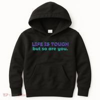 Life Is Tough But So Are You Kids Hoodie thumb 0