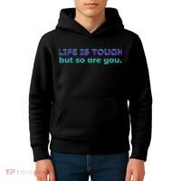 Life Is Tough But So Are You Kids Hoodie thumb 4