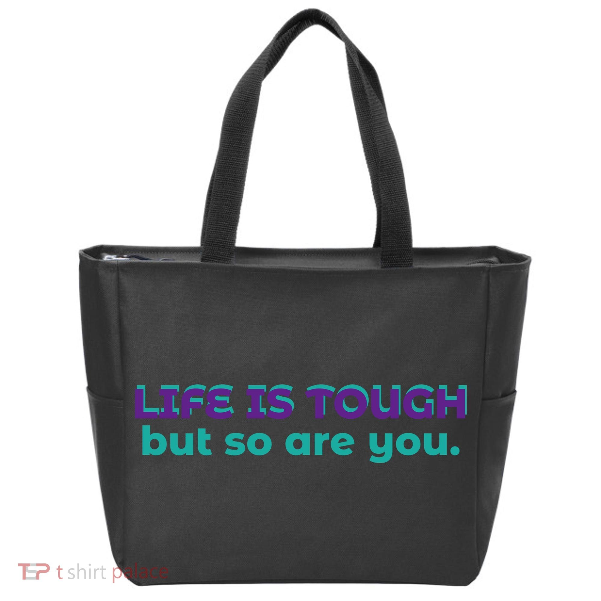 Life Is Tough But So Are You Tote Bag