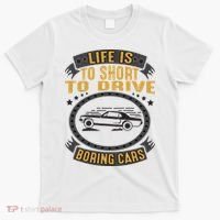Life Is Too Short To Drive Boring Cars Funny Car Quote T-Shirt thumb 0
