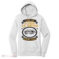 Life Is Too Short To Drive Boring Cars Funny Car Quote Women's Hoodie thumb 0