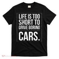 Life Is Too Short To Drive Boring Cars Funny Car Quote Distressed T-Shirt thumb 0