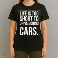 Life Is Too Short To Drive Boring Cars Funny Car Quote Distressed T-Shirt thumb 4